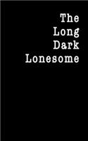 The Long Dark Lonesome