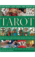 Exploring and Using the Power of Tarot: Learn How to Discover and Explain Your Destiny by Unlocking the Fascinating Secrets of the Cards