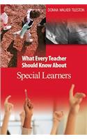 What Every Teacher Should Know about Special Learners