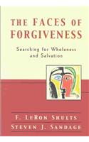 The Faces of Forgiveness - Searching for Wholeness and Salvation