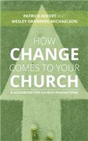 How Change Comes to Your Church