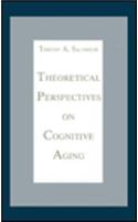 Theoretical Perspectives on Cognitive Aging