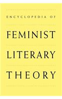 Encyclopedia of Feminist Literary Theory