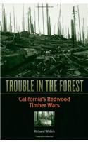 Trouble in the Forest: California's Redwood Timber Wars