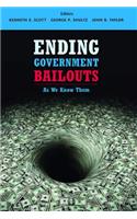 Ending Government Bailouts as We Know Them