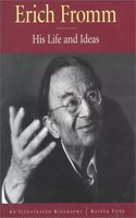 Erich Fromm: His Life and Work - A Pictorial Biography