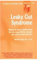 Leaky Gut Syndrome: What to Do About a Health Threat That Can Cause Arthrities, Allergies and a Host of Other Illnesses(Keats Good Health Guides)