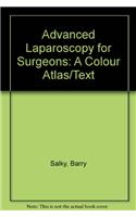 Advanced Laparoscopy for Surgeons: A Colour Atlas/Text