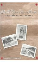 On Independence Creek: The Story of a Texas Ranch
