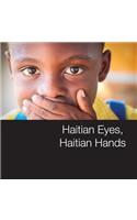 Haitian Eyes, Haitian Hands