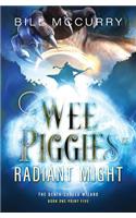 Wee Piggies of Radiant Might