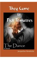 They Came to Pick Tomatoes, The Dance