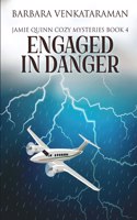 Engaged in Danger (Jamie Quinn Cozy Mysteries Book 4)