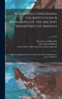 Researches Concerning the Institutions & Monuments of the Ancient Inhabitants of America