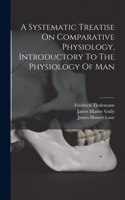 Systematic Treatise On Comparative Physiology, Introductory To The Physiology Of Man
