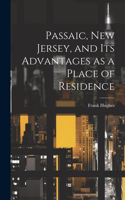 Passaic, New Jersey, and its Advantages as a Place of Residence