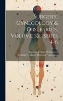 Surgery, Gynecology & Obstetrics, Volume 32, issues 4-6