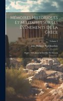 Mémoires Historiques Et Militaires Sur Les Événements De La Grèce