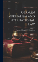 German Imperialism and International Law