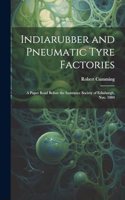 Indiarubber and Pneumatic Tyre Factories