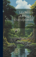 Les Nuits Attiques D'aulugelle