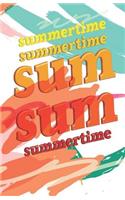 Summertime Summertime Sum Sum Summertime