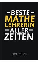 Beste Mathelehrerin Aller Zeiten Notizbuch: Geschenkidee für eine Mathematik Lehrerin - Notizbuch Journal Tagebuch - 110 linierte Seiten - Format 6x9 DIN A5 - Soft cover matt - Klick auf den A