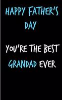 Happy Father's Day You're the Best Grandad Ever: Grandfather Book from Grandchild Grandson Granddaughter Grandkid- Funny Novelty Gag Birthday Xmas Journal Papa to Write Thoughts Ideas Bad Jokes Hum