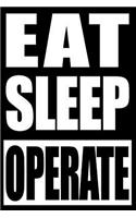Eat Sleep Operate Notebook for an Aviator