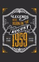 Legends Were Born in August 1959 One Of A Kind Limited Edition: Daily 100 page 6 x 9 journal funny 60th Birthday milestone gift to jot down ideas and notes