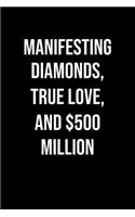 Manifesting Diamonds True Love And 500 Million