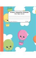 Primary Composition Notebook Story Paper Journal: Cute Hot Air Balloons Dashed Mid Lined Pages For Alphabet Practice Along With Space For Drawing Pictures 8"x10" (20.3x25.4 cm)