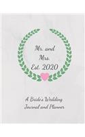 Mr. and Mrs. Est. 2020 A Bride's Wedding Journal and Planner