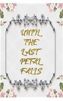 Until The Last Petal Falls