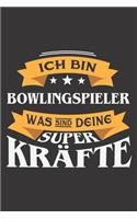 Ich Bin Bowlingspieler Was Sind Deine Superkräfte?: DIN A5 6x9 I 120 Seiten I Blanko I Notizbuch I Notizheft I Notizblock I Geschenk I Geschenkidee