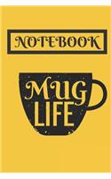 Mug Life: Funny Coffee Lovers Gift Small Lined Notebook (6 X 9)