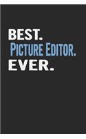 Best. Picture Editor. Ever.: Blank Lined Notebook Journal