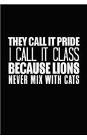 They Call It Pride I Call It Class: Bitchy Smartass Quotes - Funny Gag Gift for Work or Friends - Cornell Notebook For School or Office