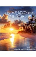Are You Ready For The Beach - 18 Month Weekly Planner