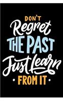 Don't Regret The Past Just Learn from it