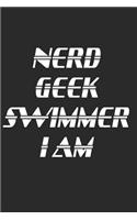 Nerd Geek Swimmer I Am