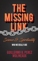 Missing Link... Science & Spirituality: Who We Really Are