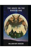 The House on the Borderland (Annotated)