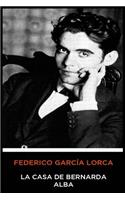 Federico García Lorca - La Casa de Bernarda Alba
