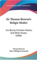 Sir Thomas Browne's Religio Medici