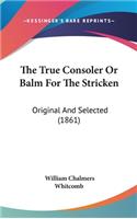 The True Consoler Or Balm For The Stricken