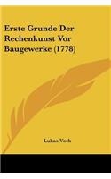 Erste Grunde Der Rechenkunst Vor Baugewerke (1778)
