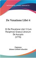 de Venatione Libri 4: Et de Piscatione Libri 5 Cum Paraphrasi Graeca Librorum de Aucupio (1776)