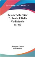 Istoria Della Citta' Di Pescia E Della Valdinievole (1784)