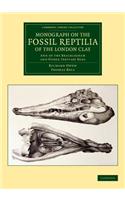 Monograph on the Fossil Reptilia of the London Clay